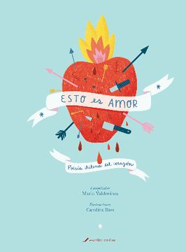 Esto es amor. Poesía chilena del corazón