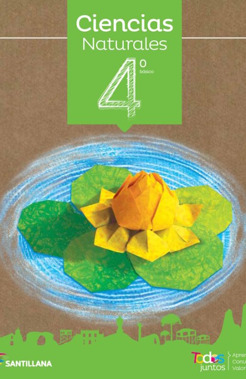 Ciencias Naturales 4°Básico Todos Juntos
