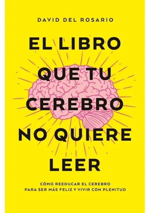 El Libro Que Tu Cerebro No Quiere Leer
